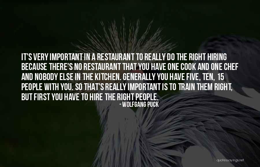 There's No One Else But You Quotes By Wolfgang Puck