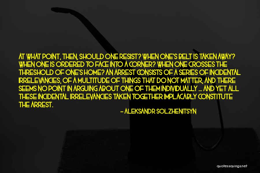 There's No Point In Arguing Quotes By Aleksandr Solzhenitsyn There's No Point In Arguing Quotes By Aleksandr Solzhenitsyn