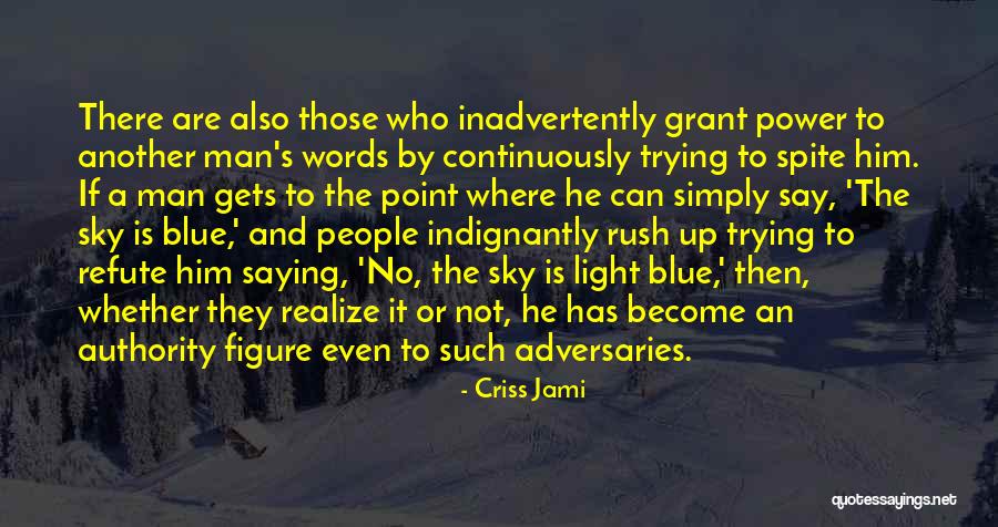 There's No Point In Arguing Quotes By Criss Jami There's No Point In Arguing Quotes By Criss Jami