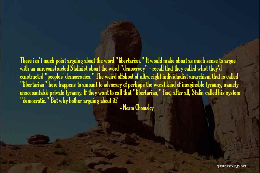 There's No Point In Arguing Quotes By Noam Chomsky There's No Point In Arguing Quotes By Noam Chomsky