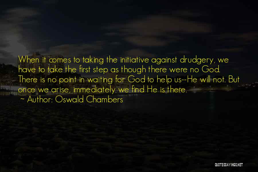 There's No Point In Waiting Quotes By Oswald Chambers