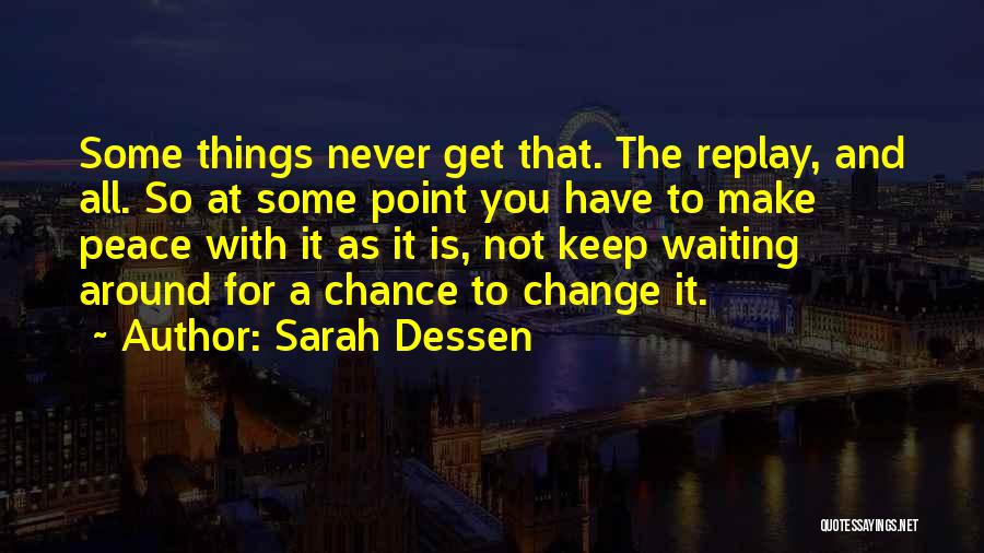 There's No Point In Waiting Quotes By Sarah Dessen