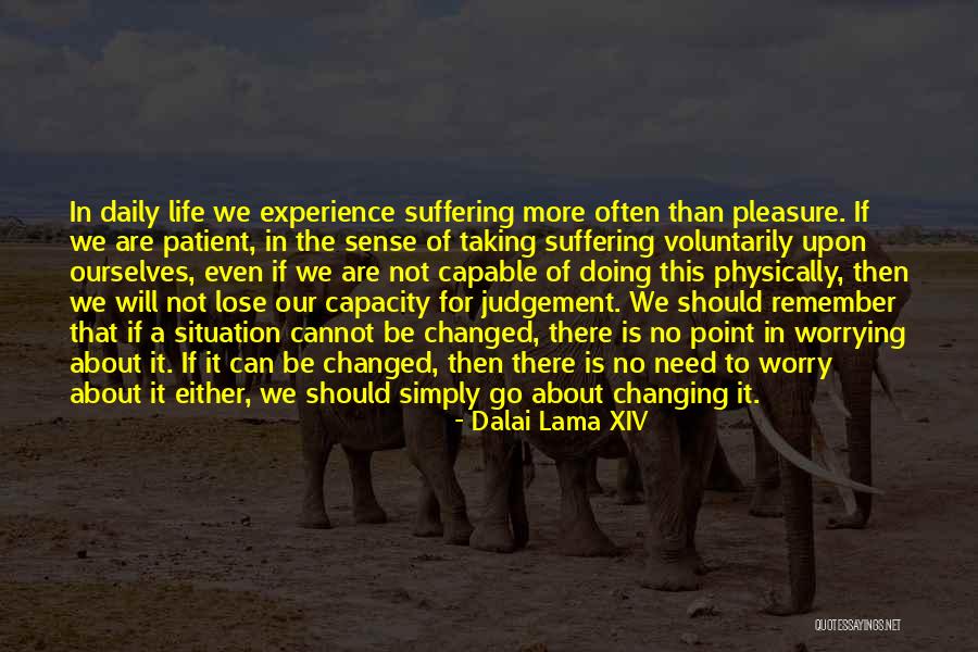 There's No Point In Worrying Quotes By Dalai Lama XIV There's No Point In Worrying Quotes By Dalai Lama XIV