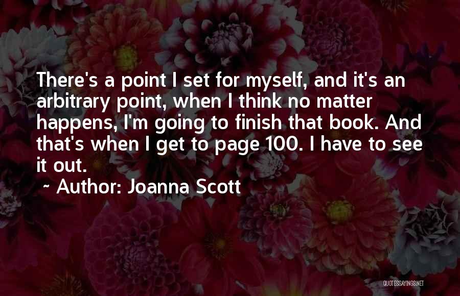 There's No Point Quotes By Joanna Scott