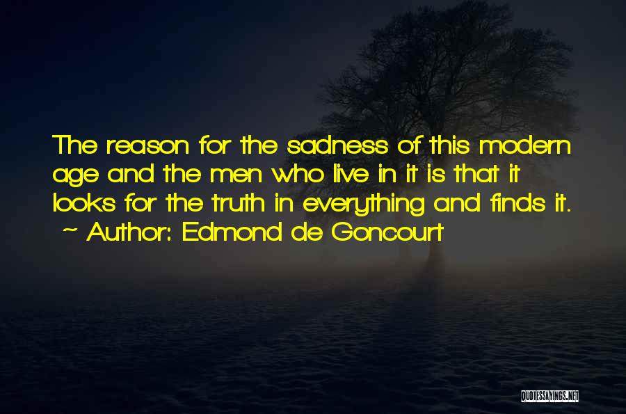 There's No Reason To Be Sad Quotes By Edmond De Goncourt