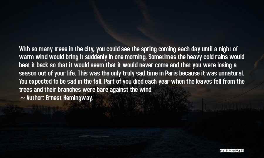 There's No Reason To Be Sad Quotes By Ernest Hemingway,