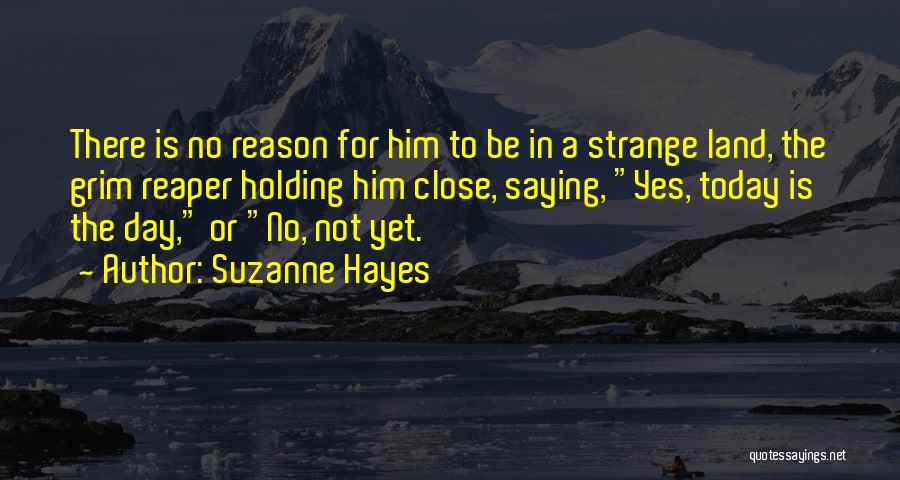 There's No Reason To Be Sad Quotes By Suzanne Hayes