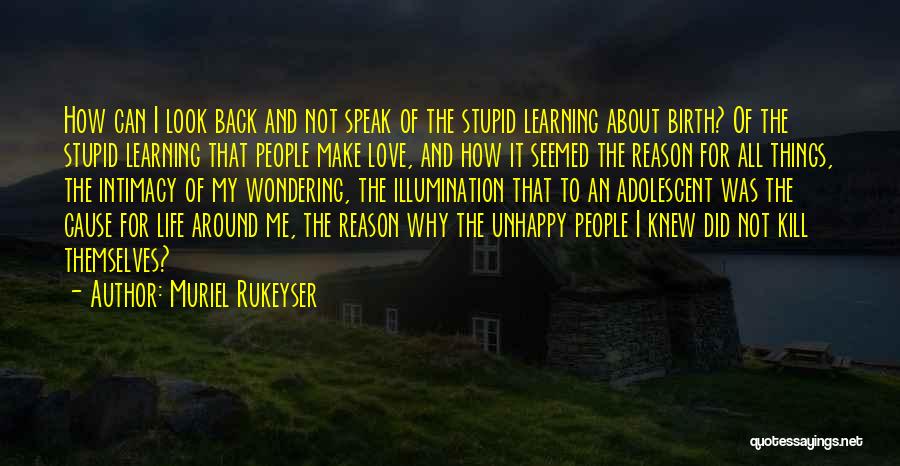 There's No Reason To Look Back Quotes By Muriel Rukeyser