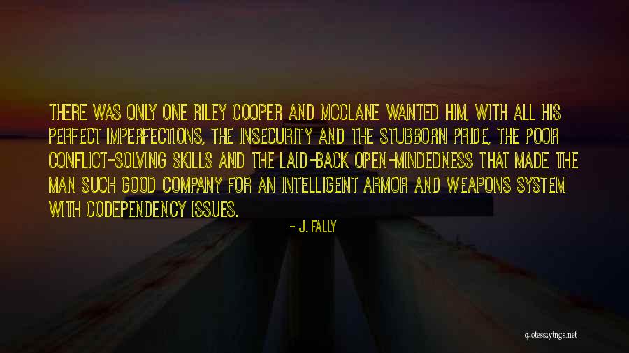 There's No Such Thing As A Perfect Man Quotes By J. Fally There's No Such Thing As A Perfect Man Quotes By J. Fally