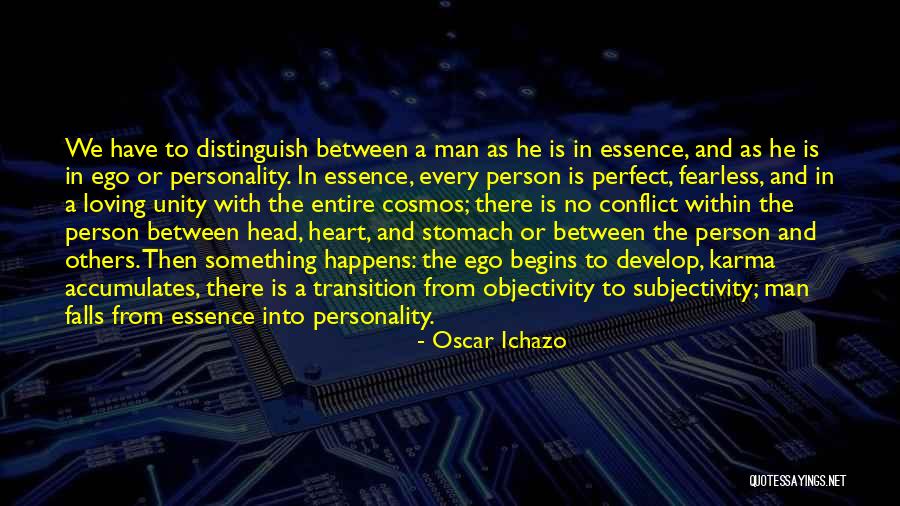 There's No Such Thing As A Perfect Man Quotes By Oscar Ichazo There's No Such Thing As A Perfect Man Quotes By Oscar Ichazo