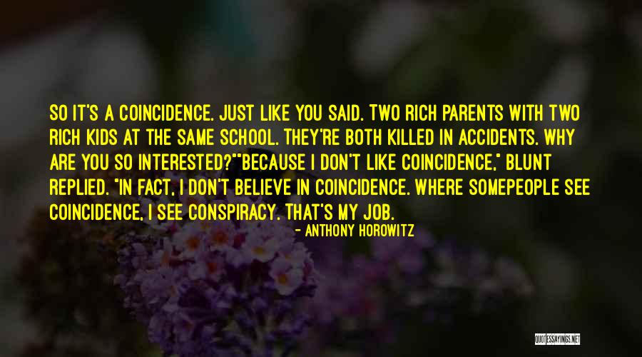 Theres No Such Thing As Coincidence Quotes By Anthony Horowitz Theres No Such Thing As Coincidence Quotes By Anthony Horowitz