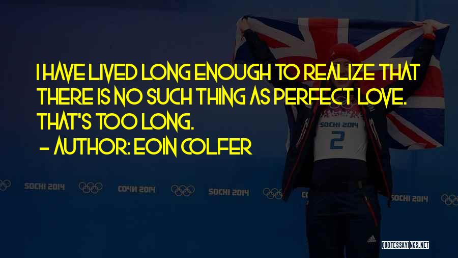There's No Such Thing As Perfect Quotes By Eoin Colfer