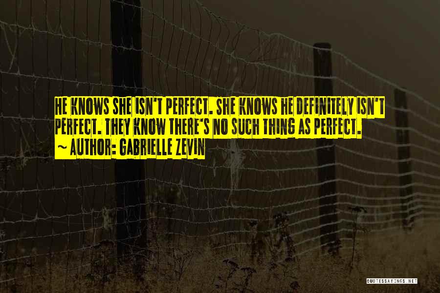 There's No Such Thing As Perfect Quotes By Gabrielle Zevin
