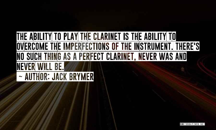 There's No Such Thing As Perfect Quotes By Jack Brymer