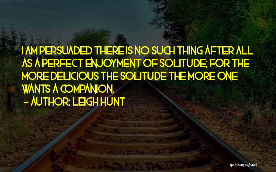 There's No Such Thing As Perfect Quotes By Leigh Hunt