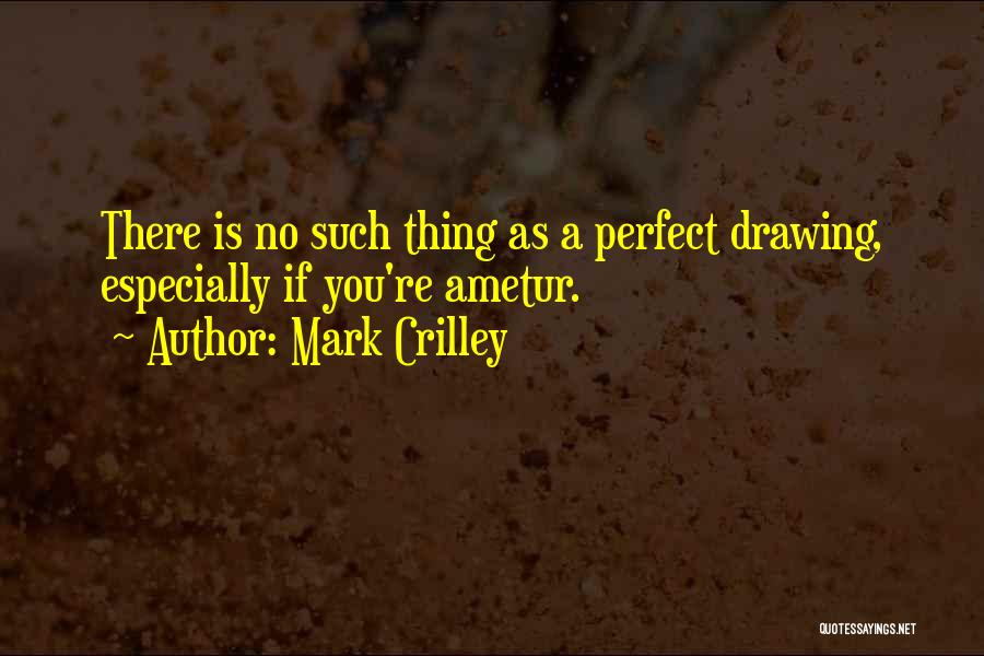 There's No Such Thing As Perfect Quotes By Mark Crilley