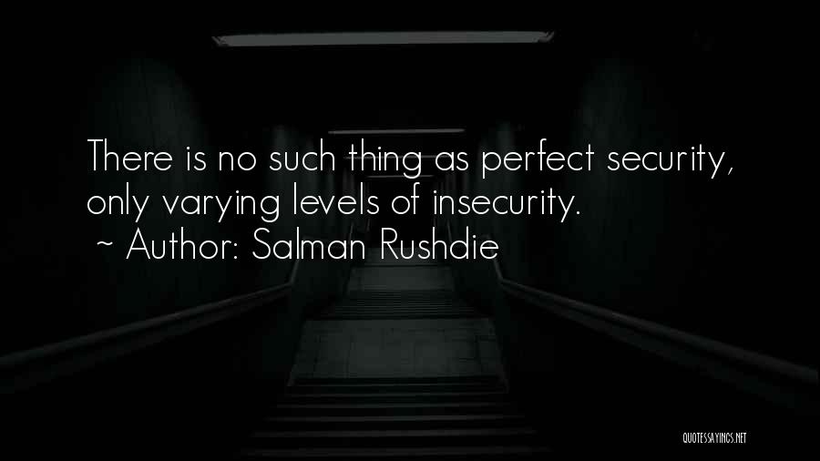 There's No Such Thing As Perfect Quotes By Salman Rushdie