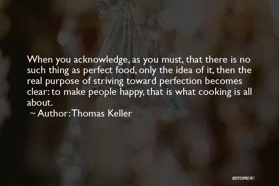 There's No Such Thing As Perfect Quotes By Thomas Keller