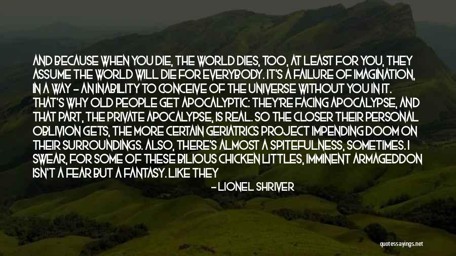 There's Nobody Else Like You Quotes By Lionel Shriver There's Nobody Else Like You Quotes By Lionel Shriver