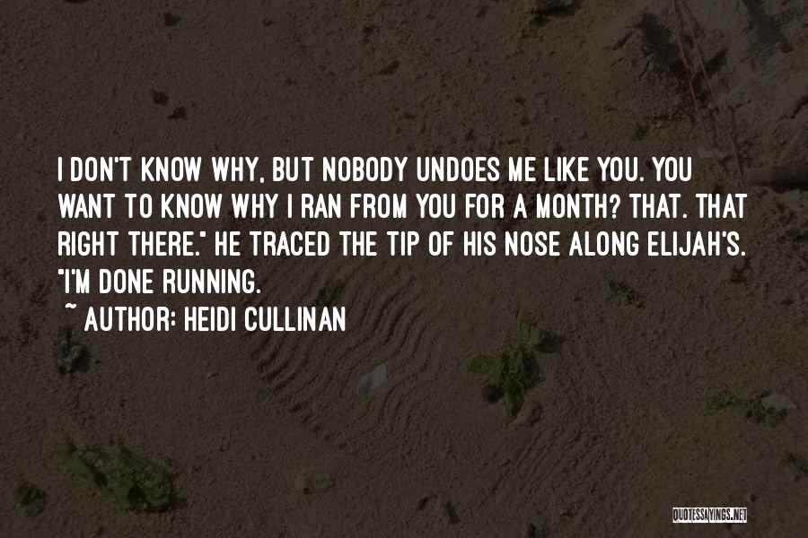 There's Nobody Like You Quotes By Heidi Cullinan