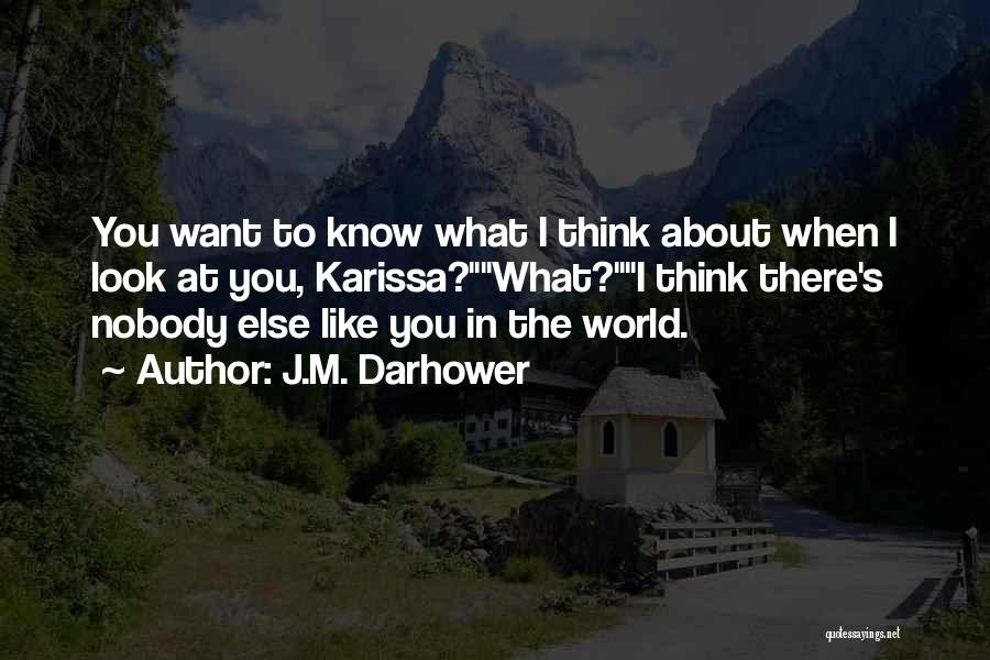 There's Nobody Like You Quotes By J.M. Darhower