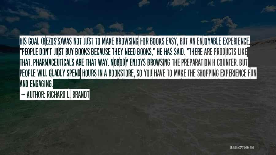 There's Nobody Like You Quotes By Richard L. Brandt