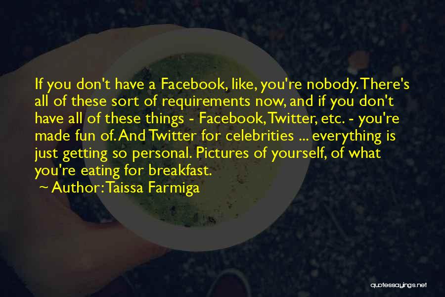 There's Nobody Like You Quotes By Taissa Farmiga