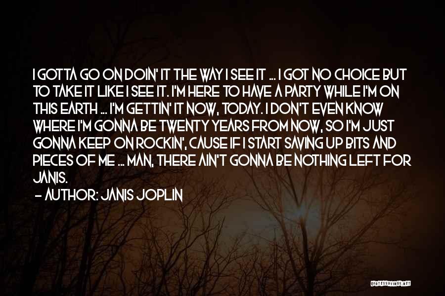 There's Nothing Left For Me Here Quotes By Janis Joplin