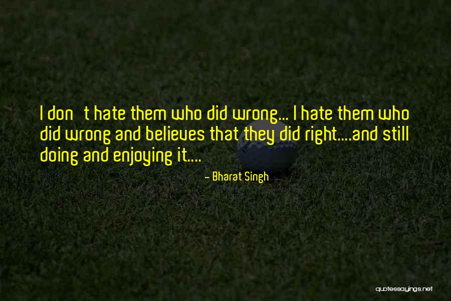 Theres Nothing Wrong With Enjoying Quotes By Bharat Singh Theres Nothing Wrong With Enjoying Quotes By Bharat Singh
