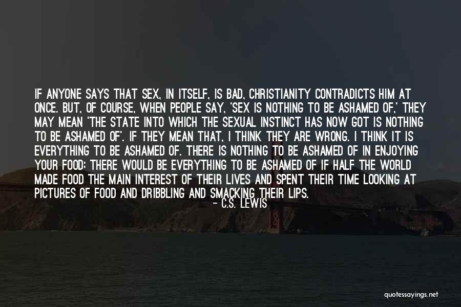 Theres Nothing Wrong With Enjoying Quotes By C.S. Lewis Theres Nothing Wrong With Enjoying Quotes By C.S. Lewis