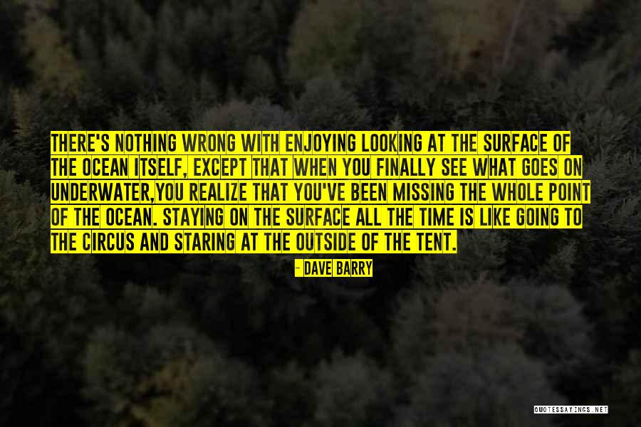 Theres Nothing Wrong With Enjoying Quotes By Dave Barry Theres Nothing Wrong With Enjoying Quotes By Dave Barry