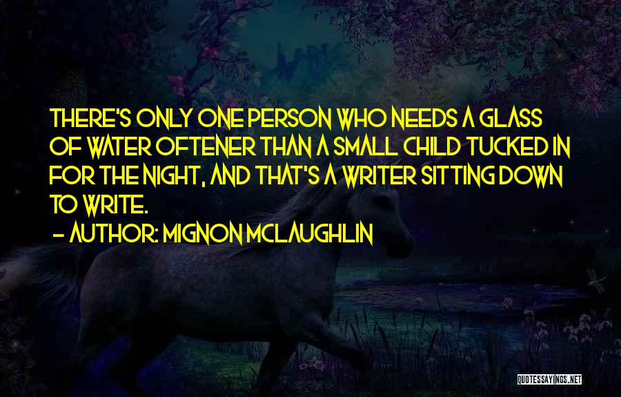 There's One Person Quotes By Mignon McLaughlin