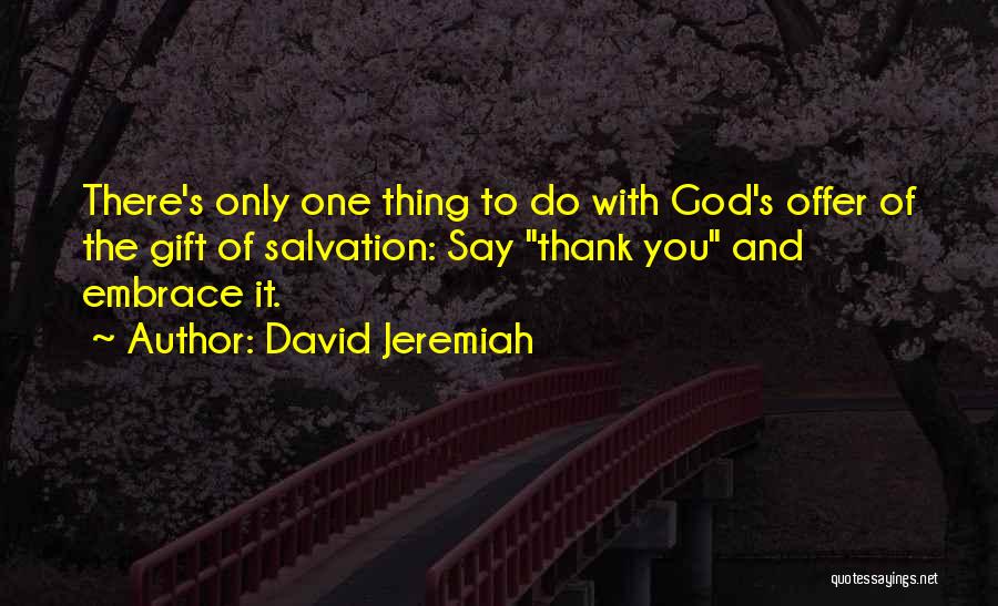 There's Only One God Quotes By David Jeremiah