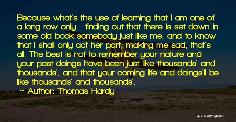 There's Only One Of Me Quotes By Thomas Hardy