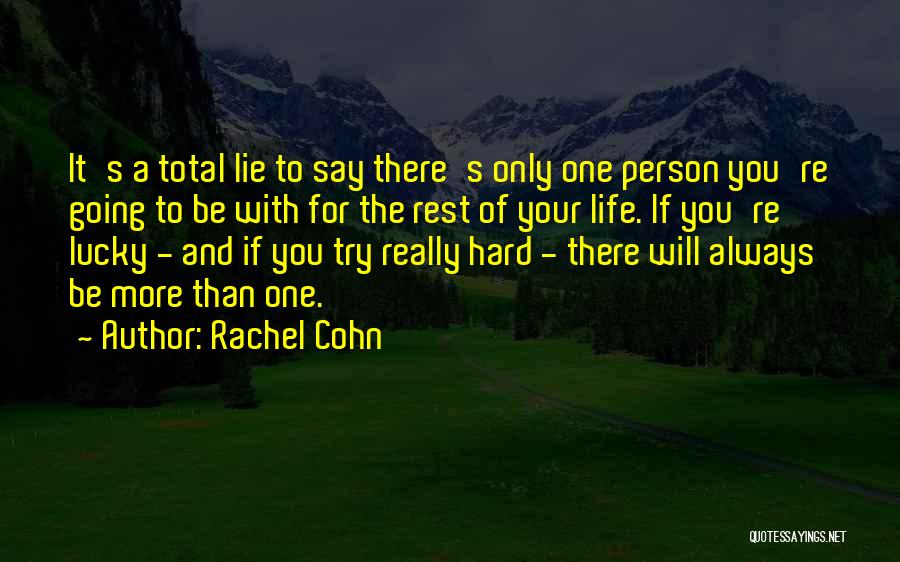 There's Only One Person Quotes By Rachel Cohn