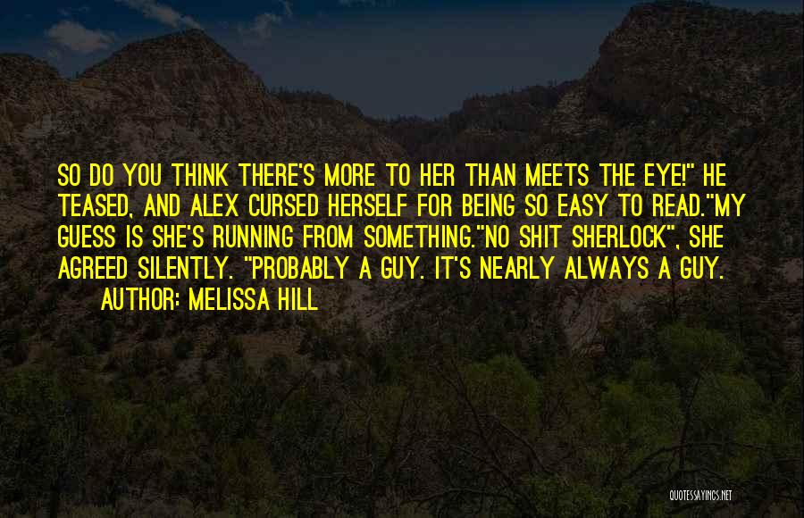 There's So Much More Than Meets The Eye Quotes By Melissa Hill