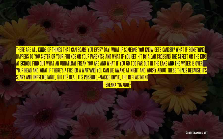 There's Someone Out There Quotes By Brenna Yovanoff There's Someone Out There Quotes By Brenna Yovanoff