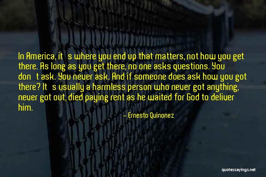 There's Someone Out There Quotes By Ernesto Quinonez There's Someone Out There Quotes By Ernesto Quinonez