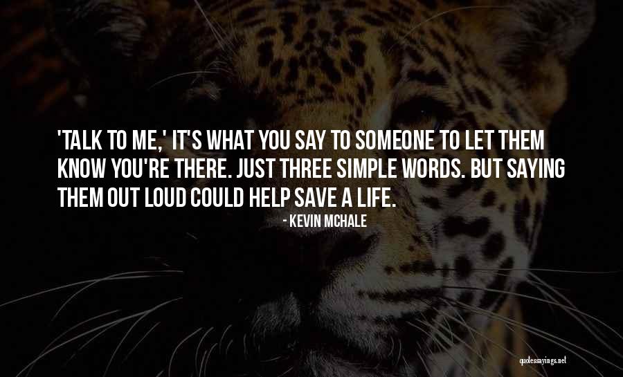 There's Someone Out There Quotes By Kevin McHale There's Someone Out There Quotes By Kevin McHale