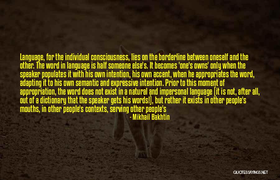 There's Someone Out There Quotes By Mikhail Bakhtin There's Someone Out There Quotes By Mikhail Bakhtin