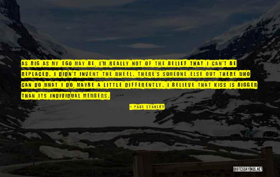 There's Someone Out There Quotes By Paul Stanley There's Someone Out There Quotes By Paul Stanley