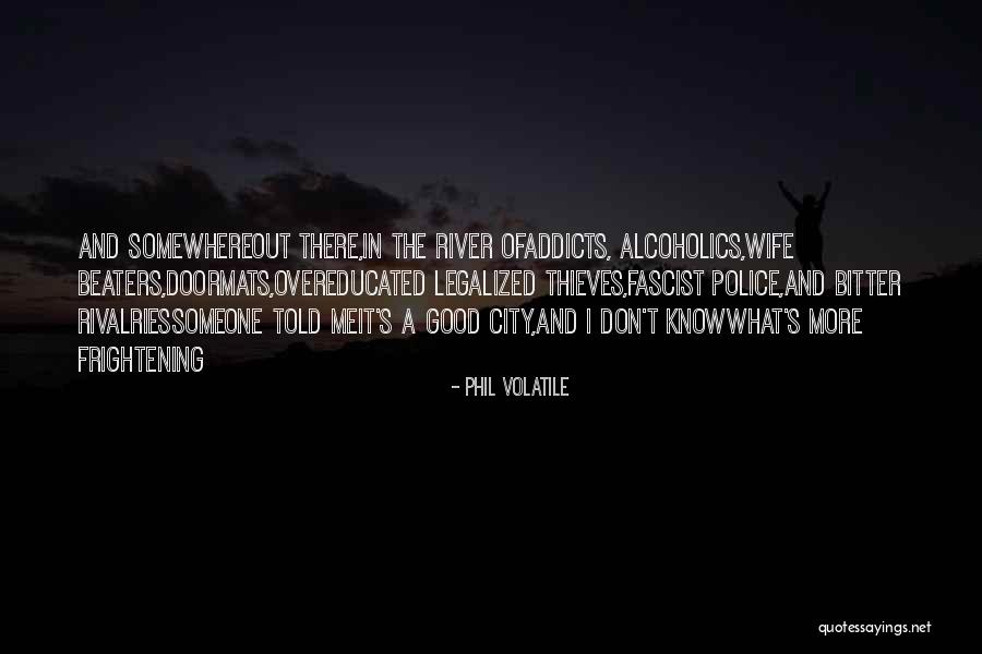 There's Someone Out There Quotes By Phil Volatile There's Someone Out There Quotes By Phil Volatile