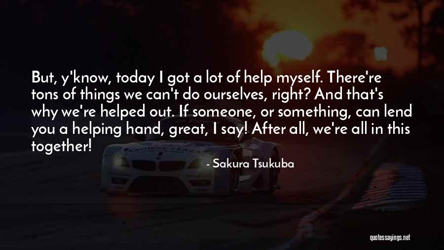 There's Someone Out There Quotes By Sakura Tsukuba There's Someone Out There Quotes By Sakura Tsukuba