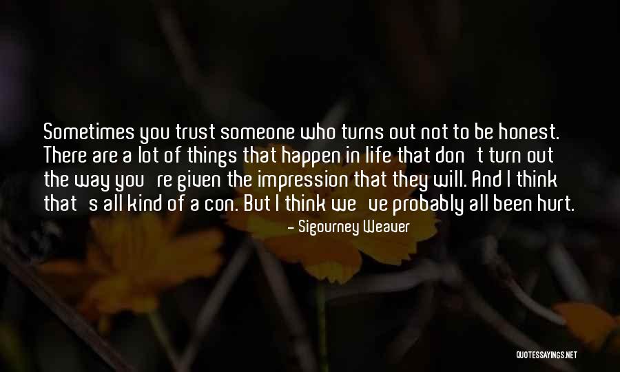 There's Someone Out There Quotes By Sigourney Weaver There's Someone Out There Quotes By Sigourney Weaver