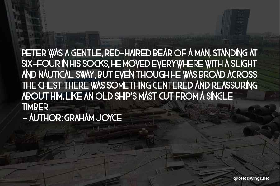 There's Something About Him Quotes By Graham Joyce