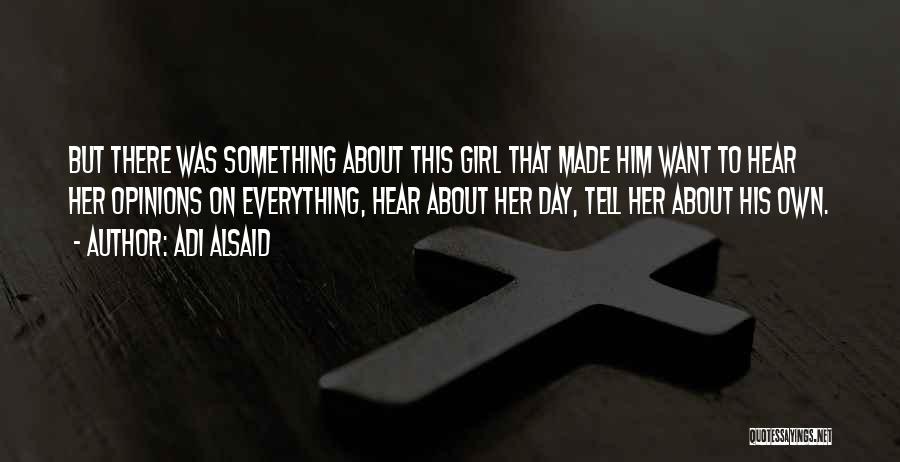 There's Something About This Girl Quotes By Adi Alsaid