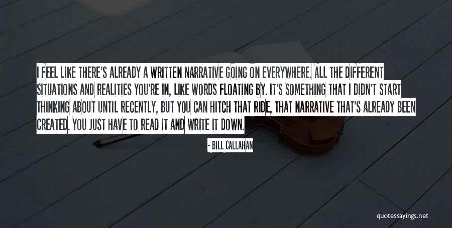 There's Something Different About You Quotes By Bill Callahan There's Something Different About You Quotes By Bill Callahan
