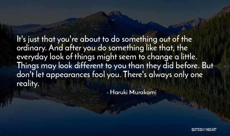 There's Something Different About You Quotes By Haruki Murakami There's Something Different About You Quotes By Haruki Murakami