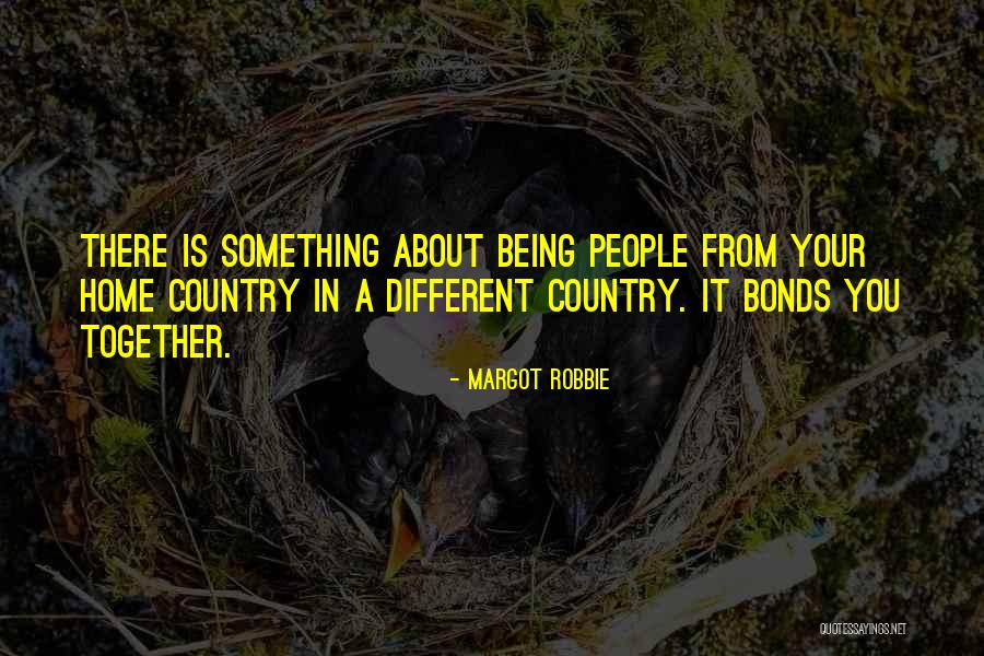 There's Something Different About You Quotes By Margot Robbie There's Something Different About You Quotes By Margot Robbie