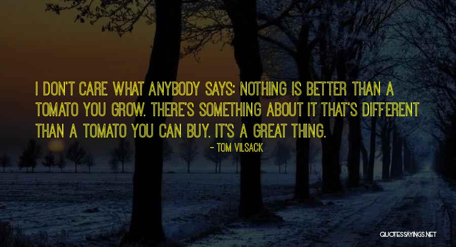 There's Something Different About You Quotes By Tom Vilsack There's Something Different About You Quotes By Tom Vilsack